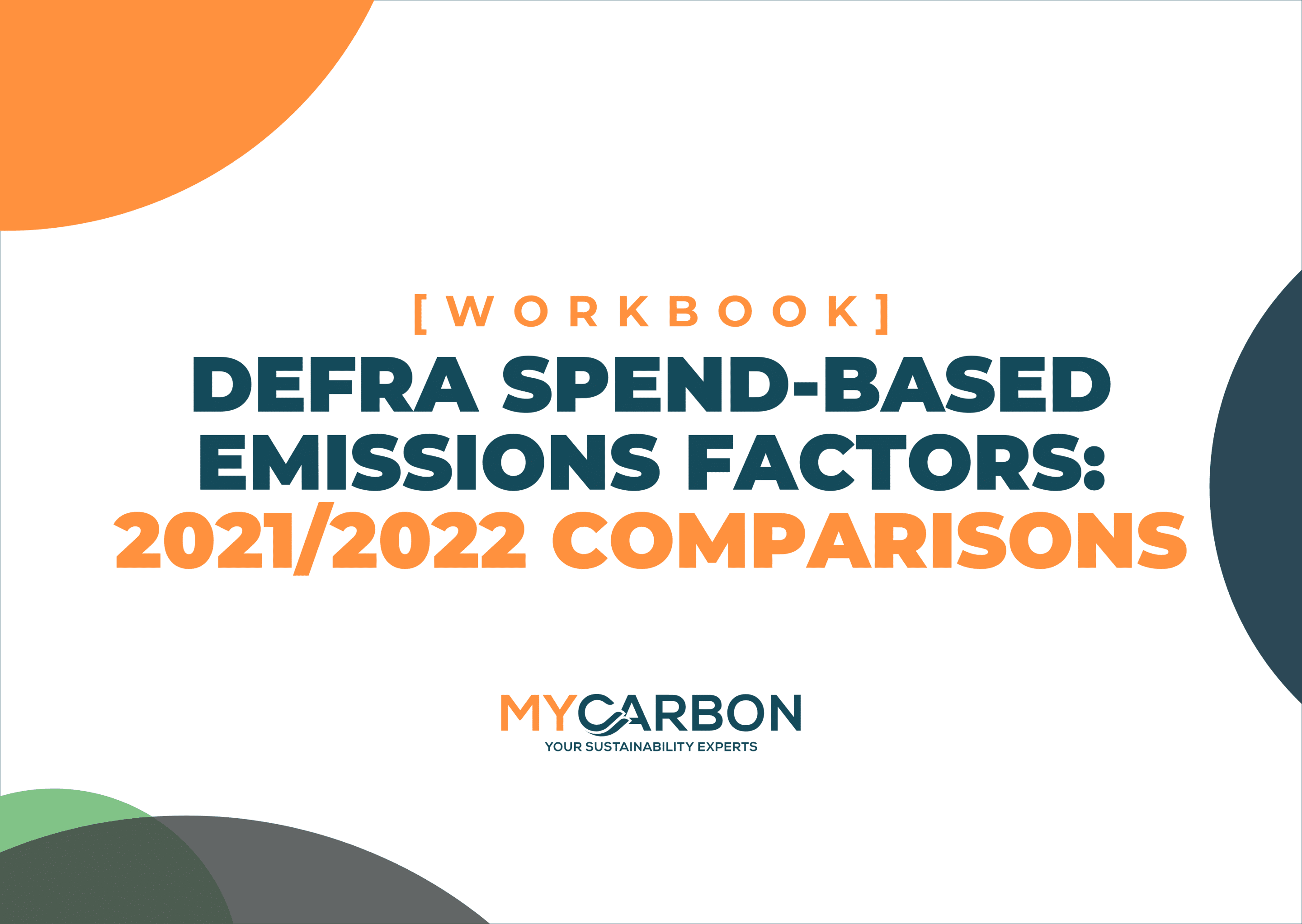[workbook]<br />
DEFRA Spend-Based Emissions Factors:<br />
2021/2022 Comparisons<br />
(logo: MyCarbon - Your Sustainability Experts)